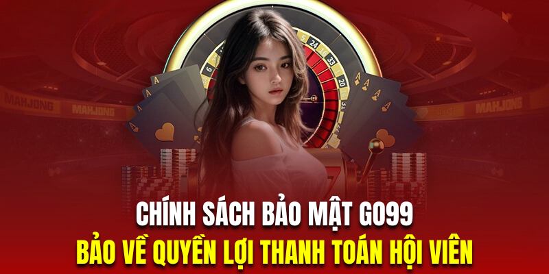 Chính sách bảo mật thanh toán hội viên cụ thể