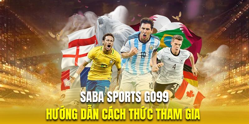 Hướng dẫn cược thể thao tại sảnh Saba sports nhà cái Go99