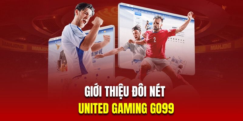 Giới thiệu đôi nét về sảnh cược thể thao game United Gaming tại Go99