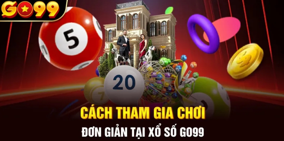 Hướng dẫn chi tiết cách tham gia chơi xổ số Go99